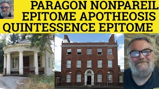 🔵 Ideal Nonpareil Paragon Epitome Apotheosis Quintessence  Meaning and Examples [upl. by Wester]