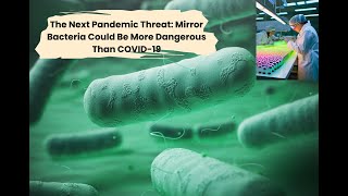 LabCreated Mirror Bacteria Pose a Threat to Life Experts Warn [upl. by Etteloiv]