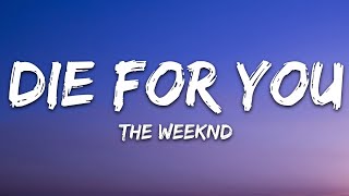 The Weeknd  DIE FOR YOU Lyrics [upl. by Selena]