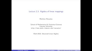 Advanced Linear Algebra Lecture 23 Algebra of linear mappings [upl. by Cornelia91]