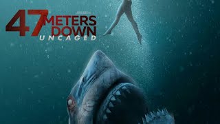 47 Meters Down Uncaged 2019  Johannes Roberts  Killer Shark Movie  Horror amp Thriller Film [upl. by Marceau909]