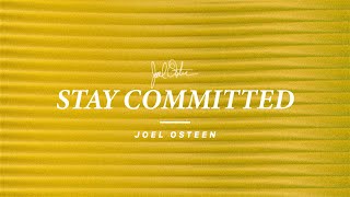 Stay Committed  Joel Osteen [upl. by Ahk]