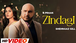 Zindagi HD Video  B Praak  Jaani  Shehnaaz Gill  New Punjabi Songs 2024 [upl. by Aggappe]