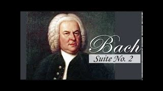 Bach  Suite No 2 in B Minor BWV 1067 completefull [upl. by Cia]