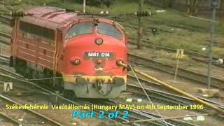 European Railways in the 1990s Székesfehérvár Vasútállomás Hungary MAV on 4th September 1996 Pt 2 [upl. by Eneleh]