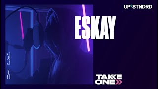 Eskay  TakeOne S1E46  UP2STNDRD [upl. by Wendalyn]