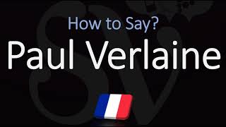 How to Pronounce Paul Verlaine CORRECTLY French Author Pronunciation [upl. by Medin]