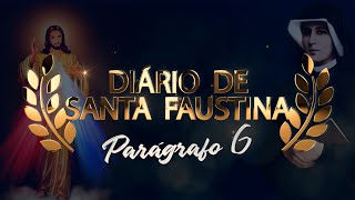 DIÁRIO DE SANTA FAUSTINA  Parágrafo 6 Áudio Livro [upl. by Leuneb]