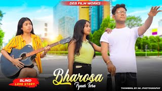 Bharosa Pyar Tera  Sahir Ali Bagga  Sad Love Story  New Sad Song  Deb Filmworks [upl. by Florie309]