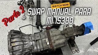 Conseguí un manual swap para mi is300 PARTE 2 Salchipazz [upl. by Anaicul51]