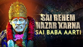 Sai Rehem Nazar Karna  Sai Baba Aarti With Lyrics  Devotional Song  Sai Baba Utsav 2024 [upl. by Akinehc]