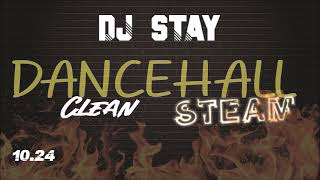 CLEAN DANCEHALL STEAM OCT 2024 BY DJ STAY [upl. by Hurst]