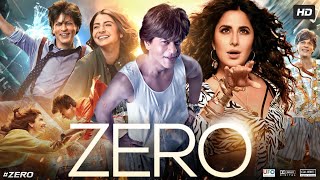 Zero Full Movie  Shah Rukh Khan  Anushka Sharma  Katrina Kaif  Salman Khan  Review amp Facts [upl. by Noe]