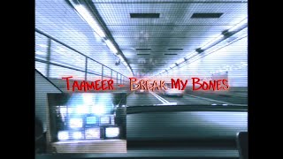 Tahmeer  Break My Bones Official Lyric Video [upl. by Orwin]