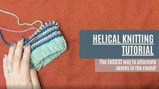 Helical Knitting Tutorial with 3 skeins Easiest Way to Alternate Skeins in the Round [upl. by Billi]