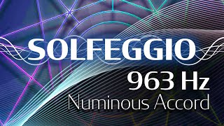 Solfeggio Harmonics Vol 1  963 HZ  Numinous Accord [upl. by Otrebcire]