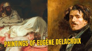 PAINTINGS OF EUGENE DELACROIX  BEYOND NEOCLASSICISM Episode 1 arthistory [upl. by Bunde]