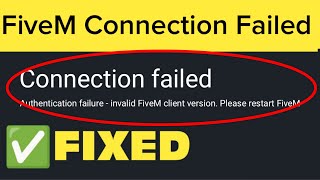 FiveM Connection Failed Authentication Failure  Invalid FiveM Client Version Please Restart FiveM [upl. by Antoinette]