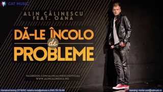 Alin Calinescu feat Oana  Dale incolo de probleme Official Single [upl. by Savihc749]