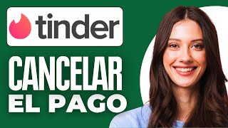 Como Cancelar El Pago De Tinder 2024 [upl. by Akili]