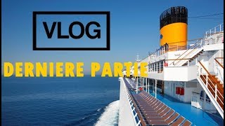 VLOG EN CROISIERE COSTA PACIFICA DERNIERE PARTIE [upl. by Llirpa]