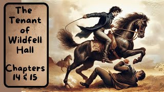 The Tenant of Wildfell Hall Chap 14  15 An AssaultAn Encounter and its Consequences [upl. by Yanrahc]