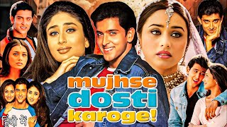 Mujhse Dosti Karongi Full HD Movie in Hindi  Hrithik Roshan  Kareena Kapoor  Rani M  OTT Review [upl. by Nila]