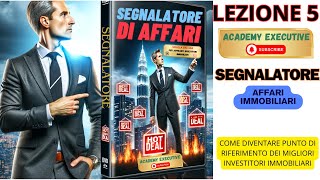 Come diventare un segnalatore di affari immobiliare professionale [upl. by Anesusa]