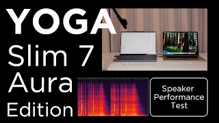 Yoga Slim 7 Aura Editions Speaker Performance Test 20 [upl. by Iveksarap839]