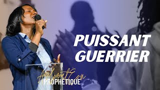 PUISSANT GUERRIER  ADORATION PROPHÉTIQUE  Assistante pasteur Nathalie HAMY [upl. by Musihc]