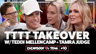 TTTT Takeover with Teddi Mellencamp amp Tamra Judge  Everybody Loves Tom  Ep10 [upl. by Ahterahs163]