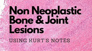 Non Neoplastic Bone amp Joint Lesions Kurt’s Notes pathagonia [upl. by Eilama]