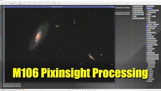 M106 Processing Timelapse in Pixinsight [upl. by Nednerb]