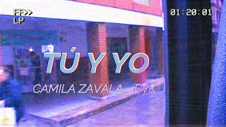 TÚ y YO  DyK Camila Zavala Video Oficial [upl. by Idalina]