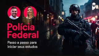 Concurso Polícia Federal Passo a passo para iniciar seus estudos [upl. by Anert500]