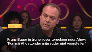 Frans Bauer na 13 jaar terug in Ahoy Kon mij Ahoy zonder mijn vader niet voorstellen  Renze [upl. by Freda]