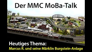 MMC MoBaTalk Marcus R und seine Märklin CGleisanlage quotBurgsteinquot [upl. by Liahcim]