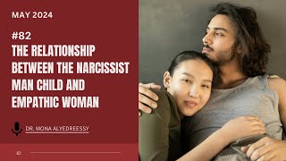 82  The Relationship Between the Narcissistic Man Child and Empathic Woman [upl. by Berliner]