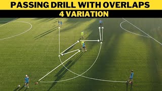 Passing Drill with Overlaps  4 Variation  FootballSoccer Training  U13 [upl. by Ahsiener883]