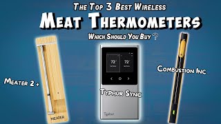 MEATER PRO vs Combustion Inc vs Typhur Sync  These Are Best Wireless Smart Meat Thermometers [upl. by Ready583]