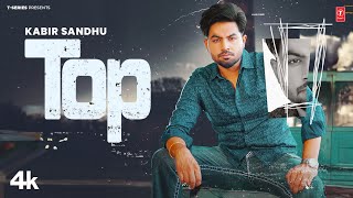 TOP Official Video  KABIR SANDHU  Latest Punjabi Songs 2024  TSeries [upl. by Trautman]