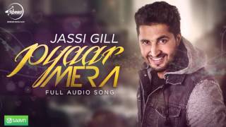 Pyar Mera Full Audio Song  Jassi Gill  Punjabi Song Collection  Speed Records [upl. by Nnylyar751]