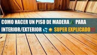 COMO HACER UN PISO DE MADERA🌲PARA INTERIOREXTERIOR💦☀️ DECK  TERRAZA  PERGOLA 🪵 CASA DE MADERA [upl. by Harrus]