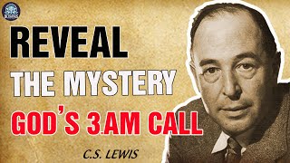 CS Lewis Reveals the Mystery Why God Wants You to Wake Up at 3 AM Daily Soul Blessings [upl. by Mcdade723]