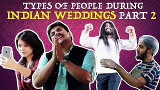 Types Of People During Indian Weddings PART 2  Ashish Chanchlani [upl. by Obola317]