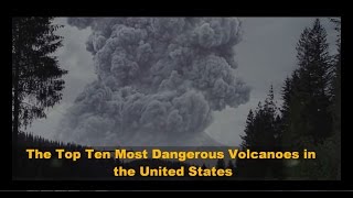 Top 10 Most Dangerous Volcanoes in the USA [upl. by Aradnahc543]