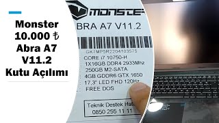 Monster 10000 ₺ Abra A7 V112 Kutu Açılımı  i7 10750H  GTX1650  16 GB  250 GB  17 inc [upl. by Aicilanna]