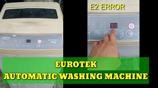 HOW TO REPAIR AUTOMATIC WASHING MACHINE E2 ERROR EUROTEK [upl. by Hewet589]