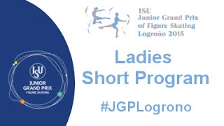 2015 ISU Junior Grand Prix  Logroño Ladies Short Program [upl. by Garaway143]