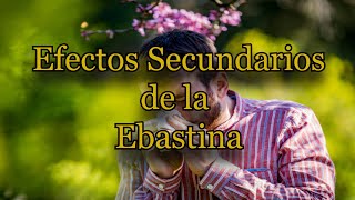 Efectos Secundarios de la Ebastina [upl. by Inaliel137]